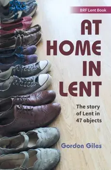 At Home in Lent. An exploration of Lent through 46 objects, Paperback/Gordon Giles