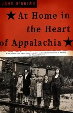 At Home in the Heart of Appalachia: A Memoir - John O'brien