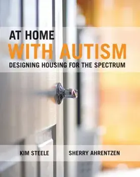At Home with Autism. Designing Housing for the Spectrum, Hardback/Sherry Ahrentzen