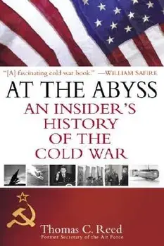 At the Abyss: An Insider's History of the Cold War, Paperback/Thomas Reed