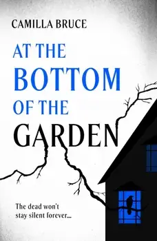 At the Bottom of the Garden, Paperback/Camilla Bruce