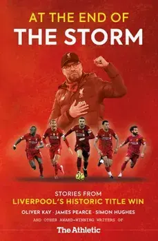 At the End of the Storm. Stories from Liverpool's Historic Title Win, Paperback/Simon Hughes