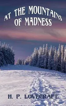 At the Mountains of Madness, Hardcover/H. P. Lovecraft