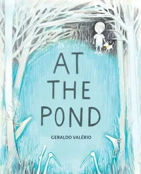At the Pond, Hardcover/Geraldo Valrio