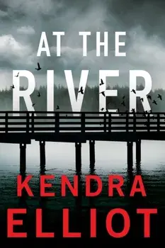 At the River, Paperback/Kendra Elliot