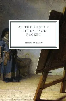 At the Sign of the Cat and Racket, Paperback/Honoré de Balzac