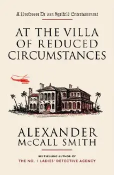 At the Villa of Reduced Circumstances, Paperback/Alexander McCall Smith