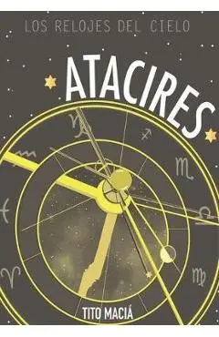 Atacires: Los relojes del cielo - Tito Maciá