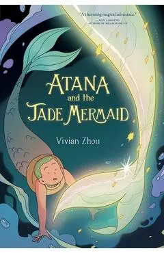Atana and the Jade Mermaid - Vivian Zhou