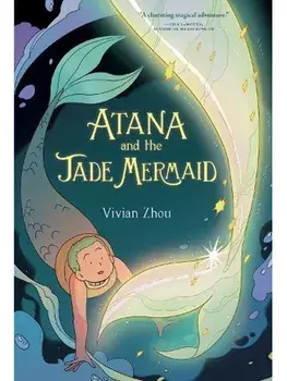 Atana: Atana and the Jade Mermaid. A Graphic Novel, Paperback/Vivian Zhou