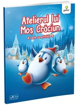 Atelierul lui Mos Craciun. Carte cu activitati/***