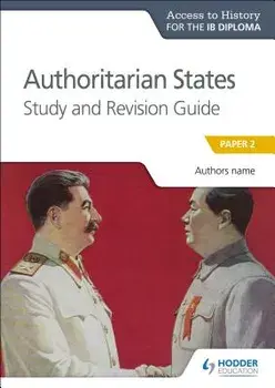 Ath for the Ib Diploma: Authoritarian States Study&revision Guide/Paul Grace