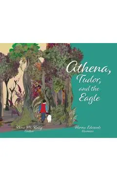 Athena, Tudor, and the Eagle - Nina M. Kelly