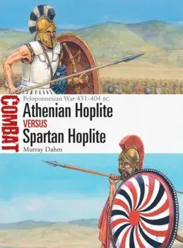 Athenian Hoplite Vs Spartan Hoplite: Peloponnesian War 431-404 BC, Paperback/Murray Dahm