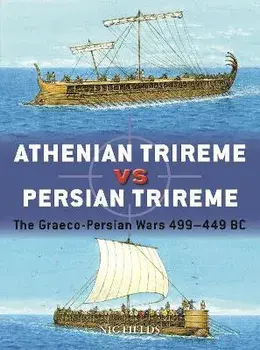 Athenian Trireme vs Persian Trireme. The Graeco-Persian Wars 499-449 BC, Paperback/Nic Fields