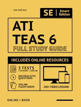 Ati Teas 6 Full Study Guide 3rd Edition: Complete Subject Review Printed in Color, 100 Video Lessons, 5 Full Practice Tests Both Online + Book, 850 Re, Paperback/Smart Edition
