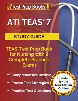 ATI TEAS 7 Study Guide: TEAS Test Prep Book for Nursing with 2 Complete Practice Exams [Updated for the New Edition Outline], Paperback/Joshua Rueda
