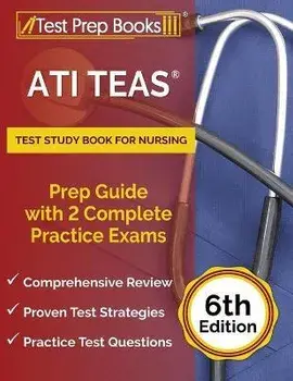 ATI TEAS Test Study Book for Nursing: Prep Guide with 2 Complete Practice Exams [6th Edition], Paperback/Joshua Rueda