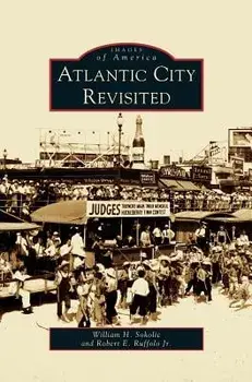 Atlantic City Revisited, Hardcover/William H. Sokolic