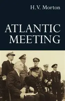 Atlantic Meeting, Hardback/H. V. Morton