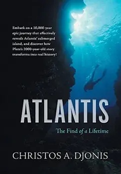 Atlantis: The Find of a Lifetime, Hardcover/Christos a. Djonis