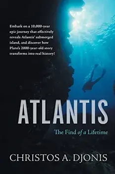 Atlantis: The Find of a Lifetime, Paperback/Christos a. Djonis