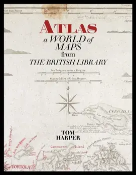 Atlas. A World of Maps from the British Library, Paperback/Tom Harper