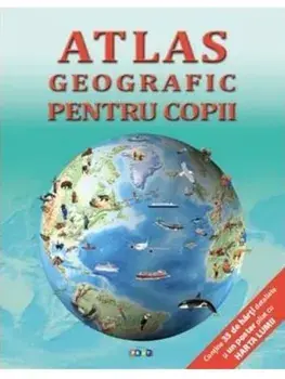 Atlas geografic pentru copii/***
