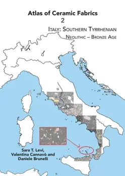 Atlas of Ceramic Fabrics 2. Italy: Southern Tyrrhenian. Neolithic - Bronze Age, Paperback/Daniele Brunelli