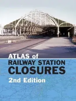Atlas of Railway Station Closures, Hardback/Peter Waller