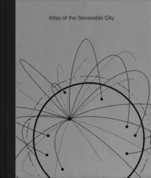 Atlas of the Senseable City, Hardback/***