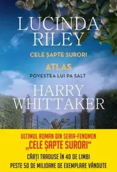 Atlas. Povestea lui Pa Salt. Seria Cele sapte surori/Lucinda Riley, Harry Whittaker