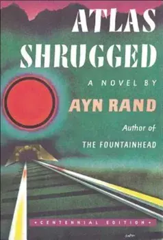 Atlas Shrugged: (Centennial Edition), Paperback/Ayn Rand