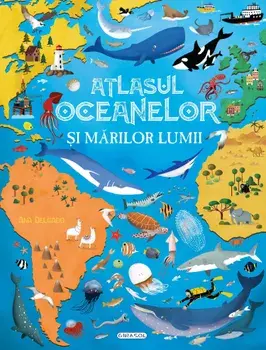 Atlasul oceanelor si marilor lumii/Ana Delgado