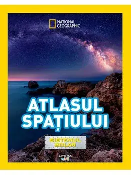 Atlasul spatiului. Sistemul solar. National Geographic/***
