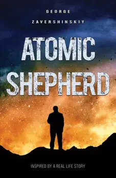 Atomic Shepherd. Inspired by a Real Life Story, Paperback/George Zavershinskiy