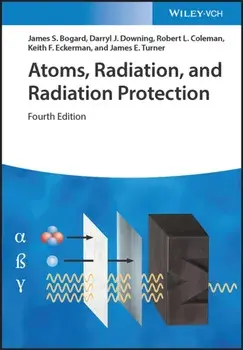 Atoms, Radiation, and Radiation Protection. 4 ed, Hardback/***