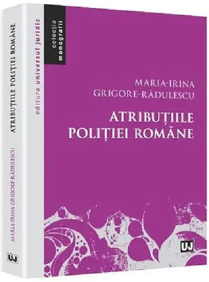 Atributiile Politiei Romane | Maria-Irina Grigore-Radulescu
