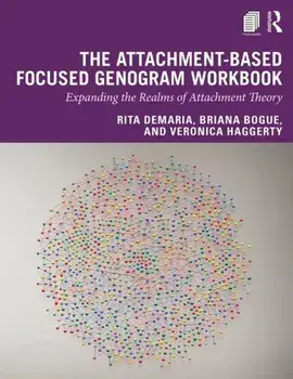 Attachment-Based Focused Genogram Workbook. Expanding the Realms of Attachment Theory, Paperback/Veronica Haggerty