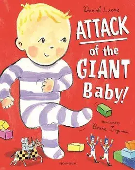 Attack of the Giant Baby!, Paperback/David Lucas