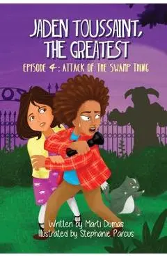 Attack of the Swamp Thing: Episode 4 - Marti Dumas