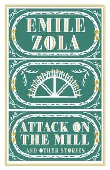 Attack on the Mill and Other Stories, Paperback/Emile Zola