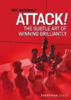Attack!: The Subtle Art of Winning Brilliantly, Paperback/Neil McDonald