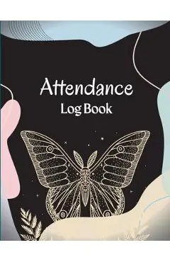 Attendance Register Book: School Attendance Record Book For Teachers Attendance Log Book Attendance Tracking Chart for Teachers, Employees, Staf - Lev Adi