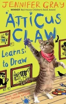 Atticus Claw Learns to Draw, Paperback/Jennifer Gray