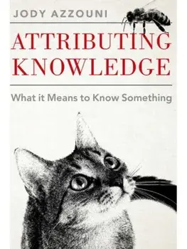 Attributing Knowledge. What It Means to Know Something, Paperback/***