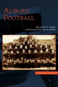 Auburn Football, Hardcover/Elizabeth D. Schafer
