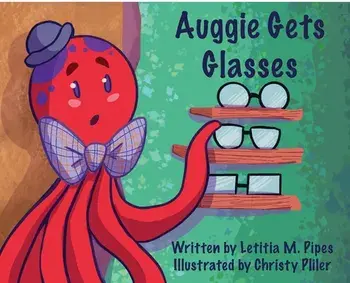 Auggie Gets Glasses, Hardcover/Letitia M. Pipes