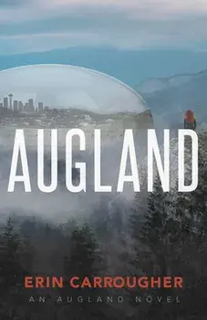 Augland. an Augland Novel, Paperback/Erin Carrougher