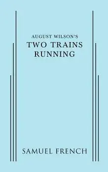 August Wilson's Two Trains Running, Paperback/August Wilson